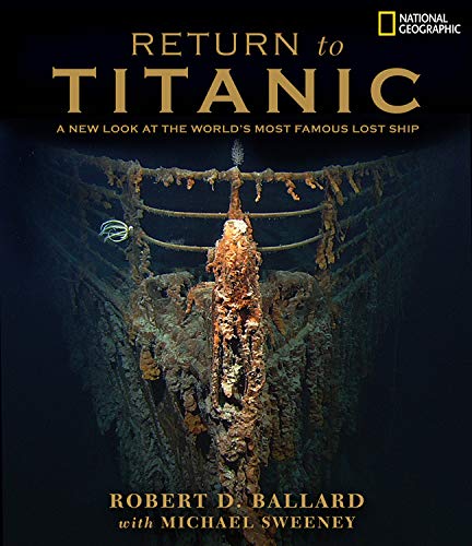 Return to Titanic: A New Look At The World's Most Famous Lost Ship Social Sciences