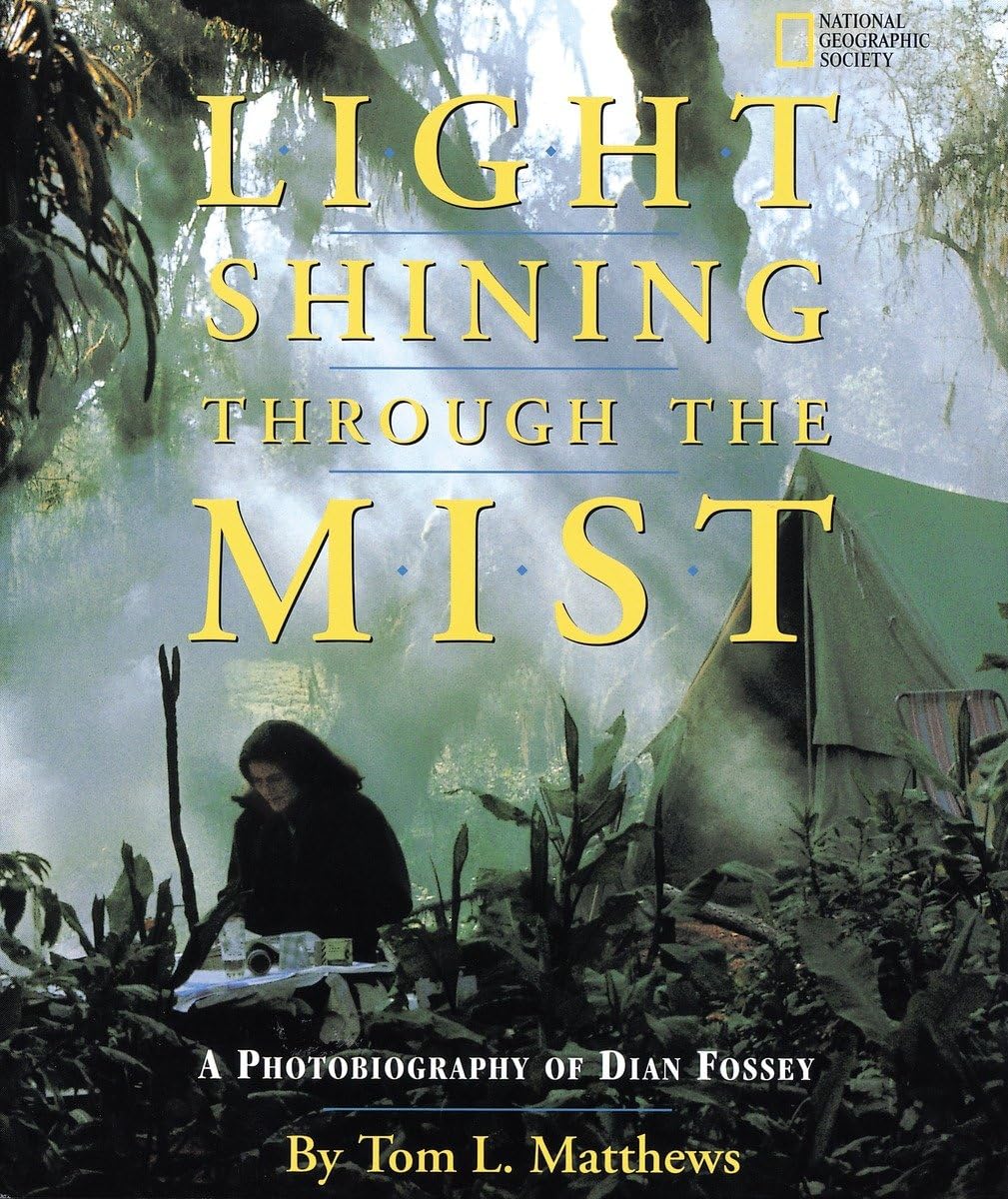 Light Shining Through the Mist: A Photobiography of Dian Fossey book