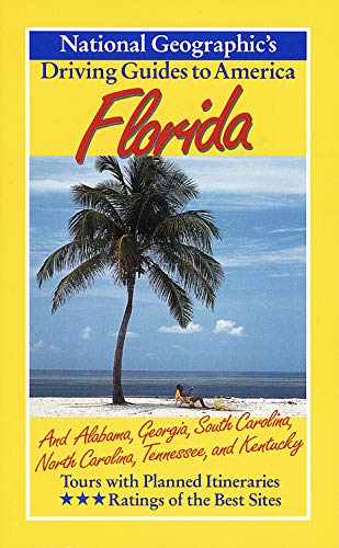 National Geographic Driving Guide to America, Florida: And Alabama, Georgia, South Carolina, North Carolina, Tennessee, and Kentucky (National Geographic DriviNational Geographic Guides) Leisure, Home & Garden