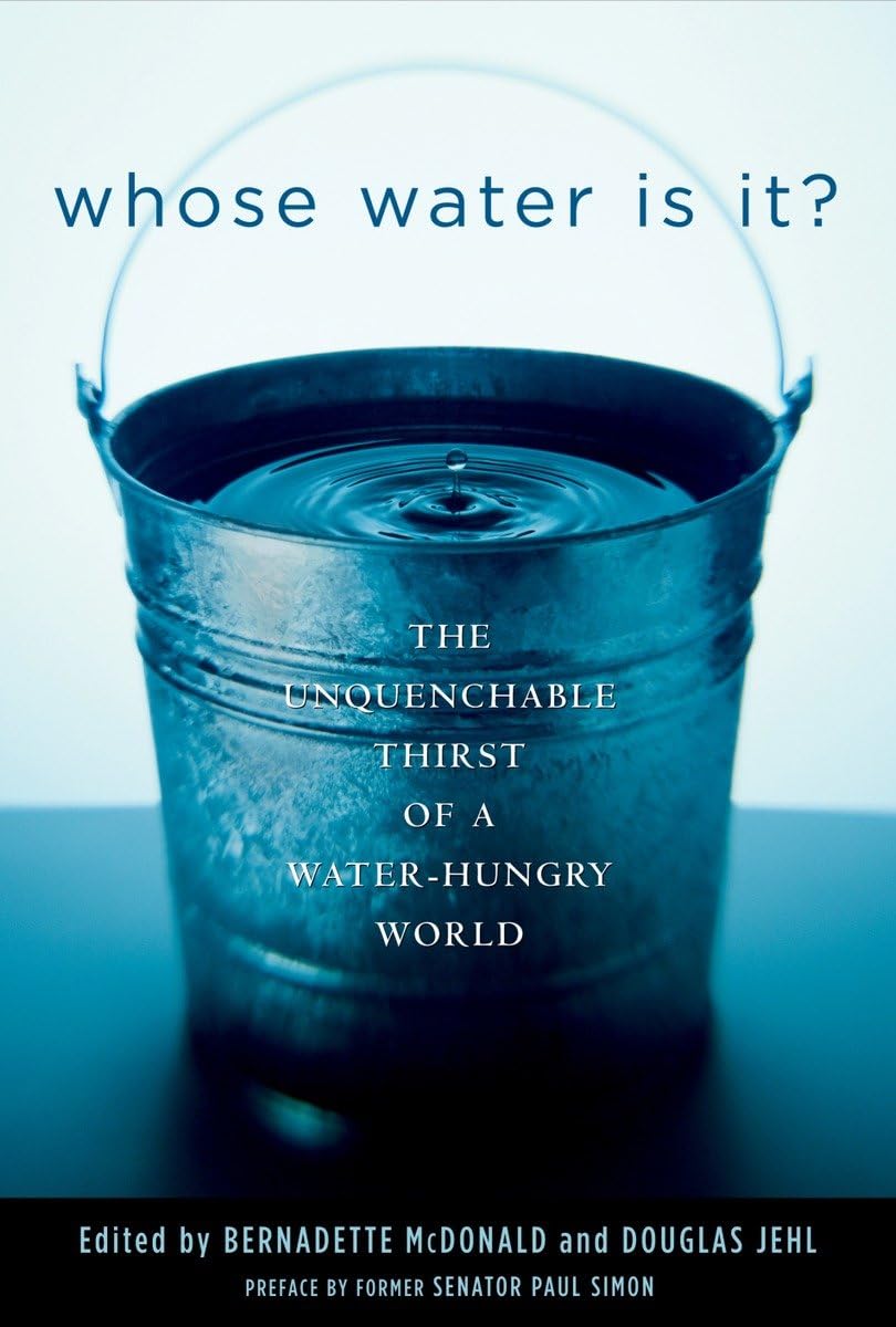 Whose Water Is It?: The Unquenchable Thirst of a Water-Hungry World Social Sciences