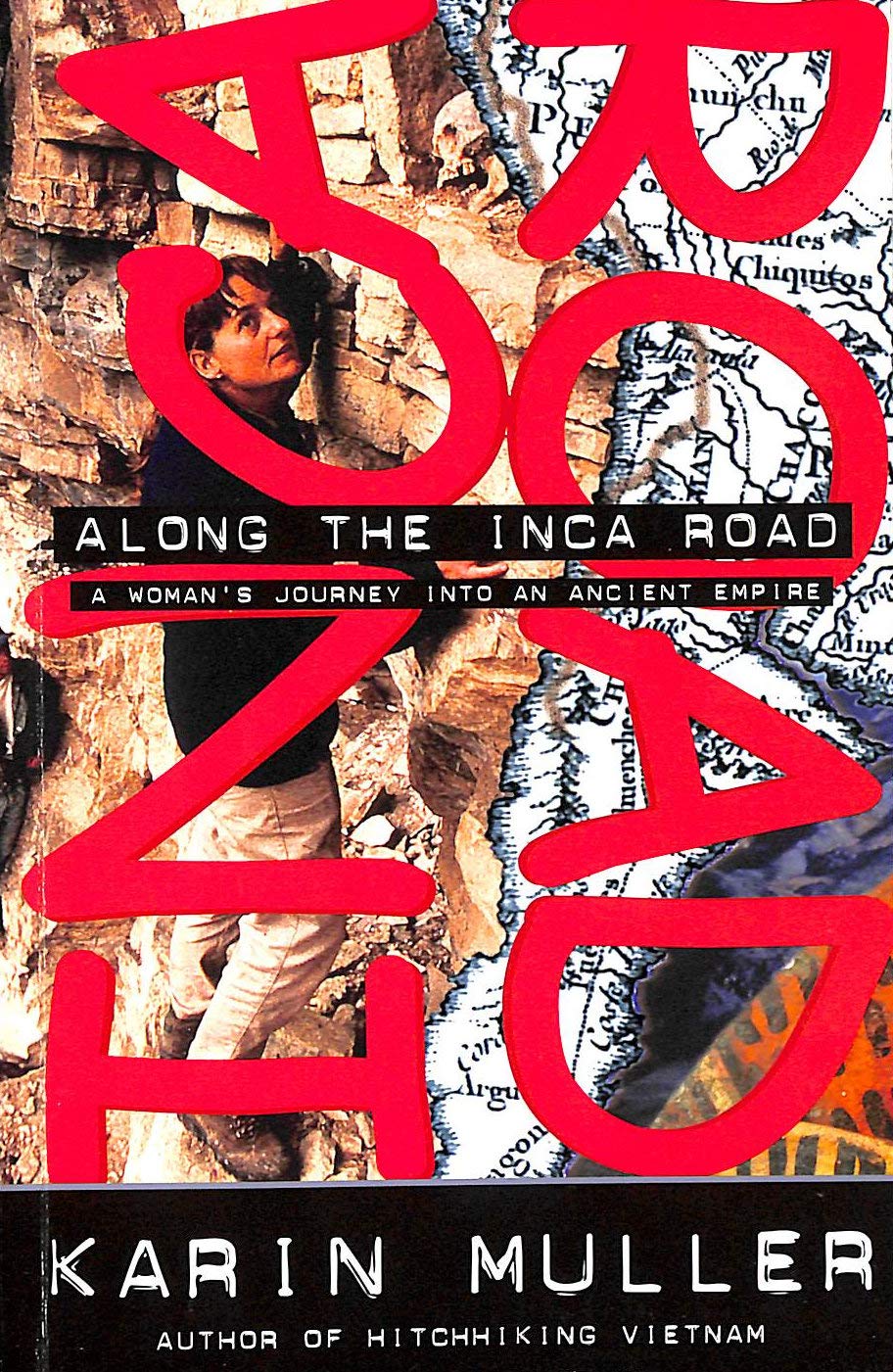 Along the Inca Road: A Woman's Journey into an Ancient Empire (Adventure Press) General education