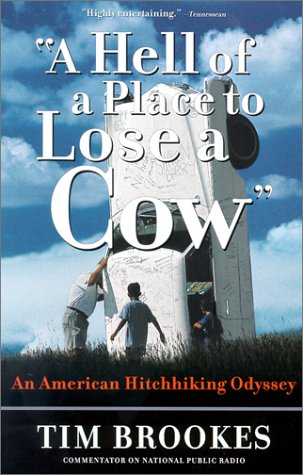 A Hell of a Place to Lose a Cow": An American Hitchking Odyssey: My American Hitchhiking Odyssey Memories