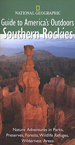National Geographic Guide to America's Outdoors: Southern Rockies book