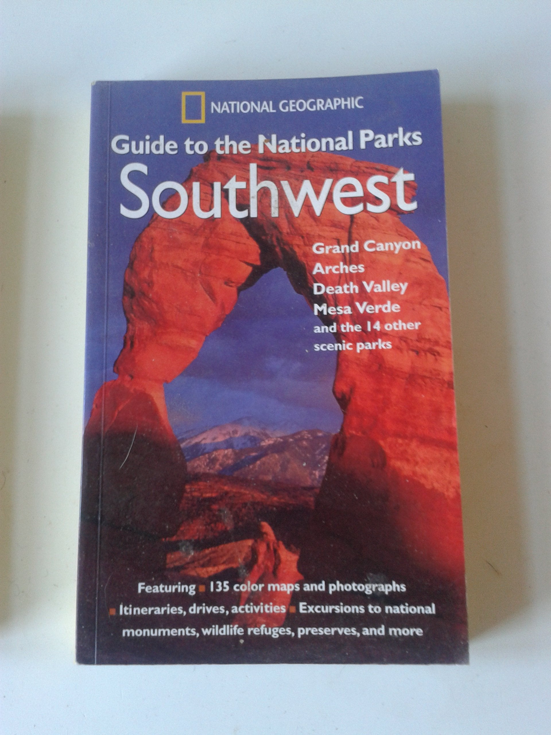 National Geographic Guide to the National Parks: Southwest: Southwest - Grand Canyon, Arches, Death Valley, Mesa Verde and the 12 Other Scenic Parks Leisure, Home & Garden