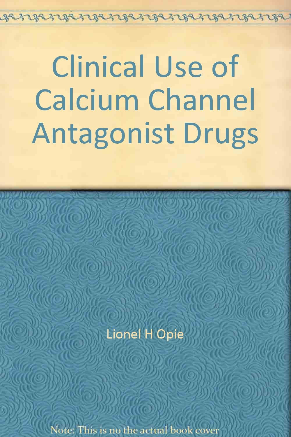 Clinical Use of Calcium Channel Antagonist Drugs Books