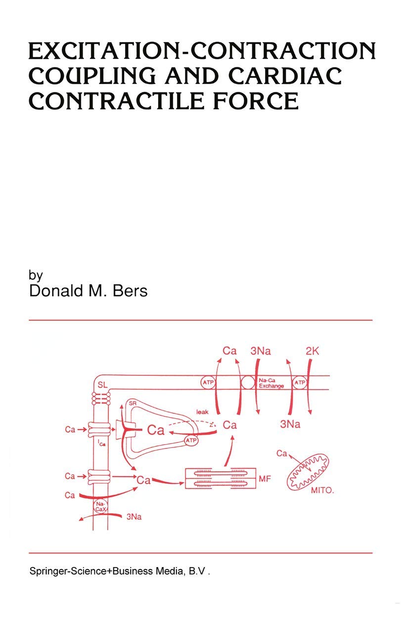 Excitation-Contraction Coupling and Cardiac Contractile Force (Developments in Cardiovascular Medicine, 122, Band 122) Medicine