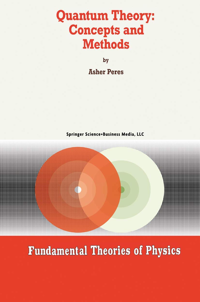 Quantum Theory: Concepts and Methods (Fundamental Theories of Physics (57), Band 57) Philosophy