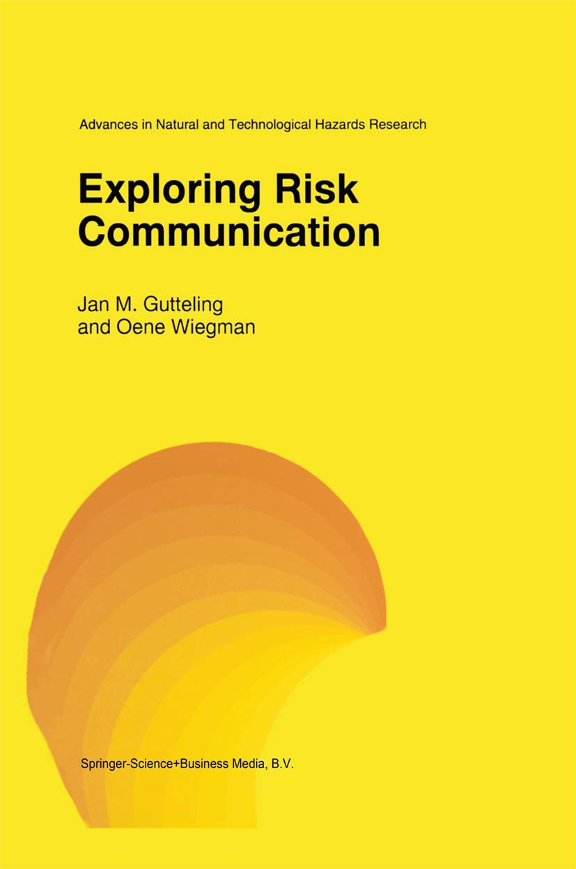 Exploring Risk Communication (Advances in Natural and Technological Hazards Research, 8, Band 8) Law