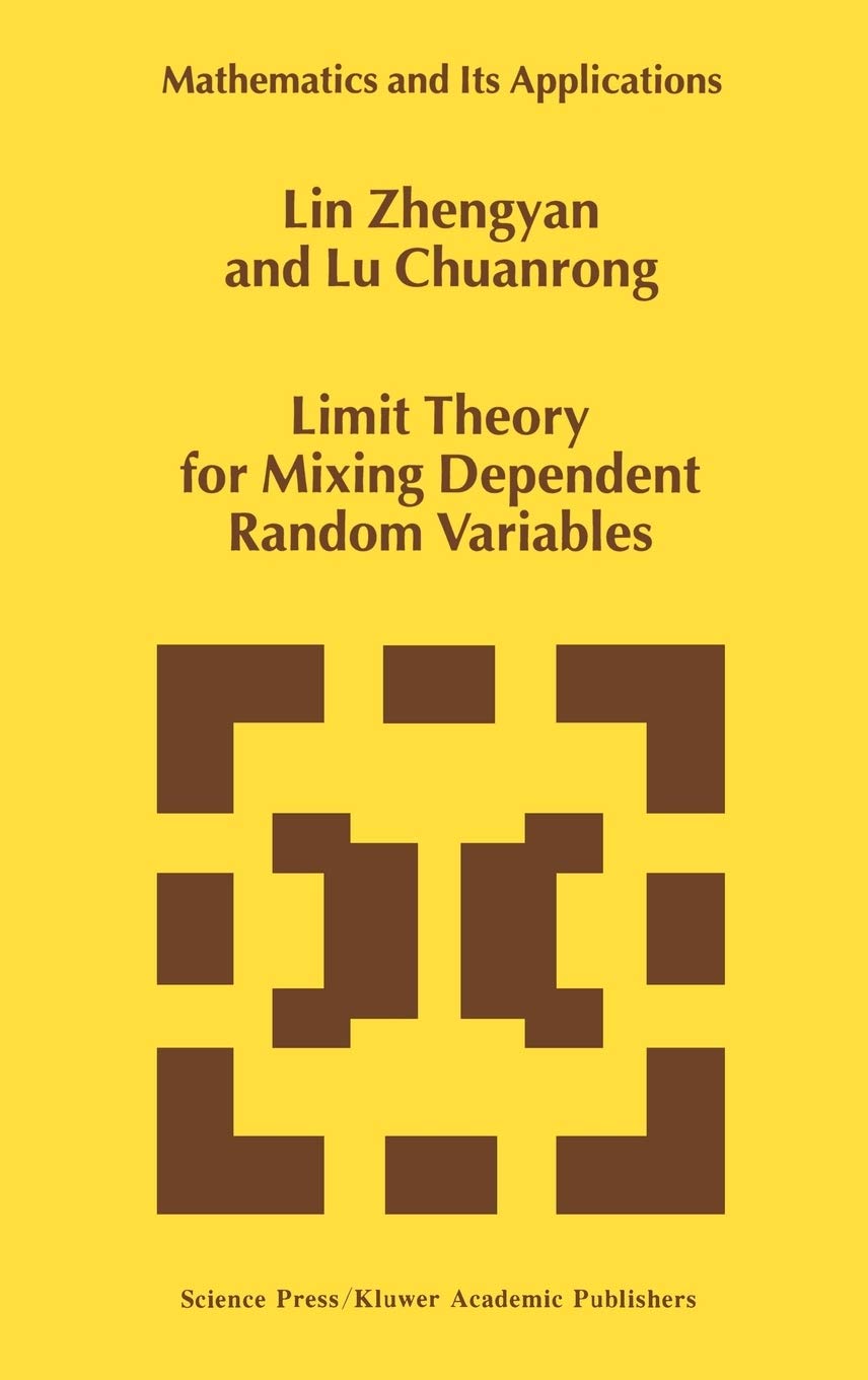 Limit Theory for Mixing Dependent Random Variables (Mathematics and Its Applications, 378, Band 378) Mathematics