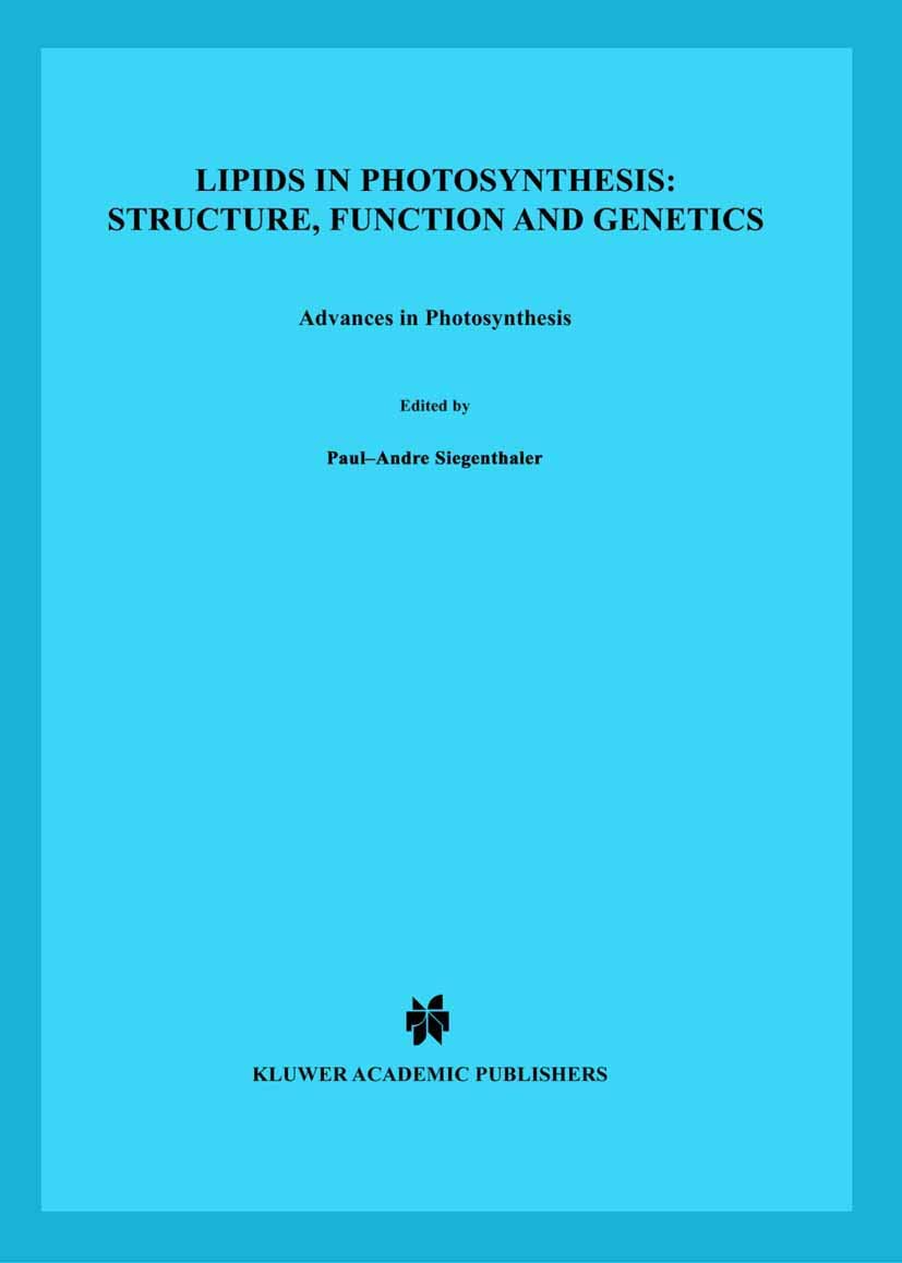Lipids in Photosynthesis: Structure, Function and Genetics (Advances in Photosynthesis and Respiration, 6, Band 6) Medicine
