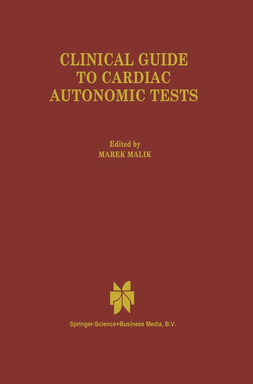 Clinical Guide to Cardiac Autonomic Tests (Developments in Cardiovascular Medicine) Medicine