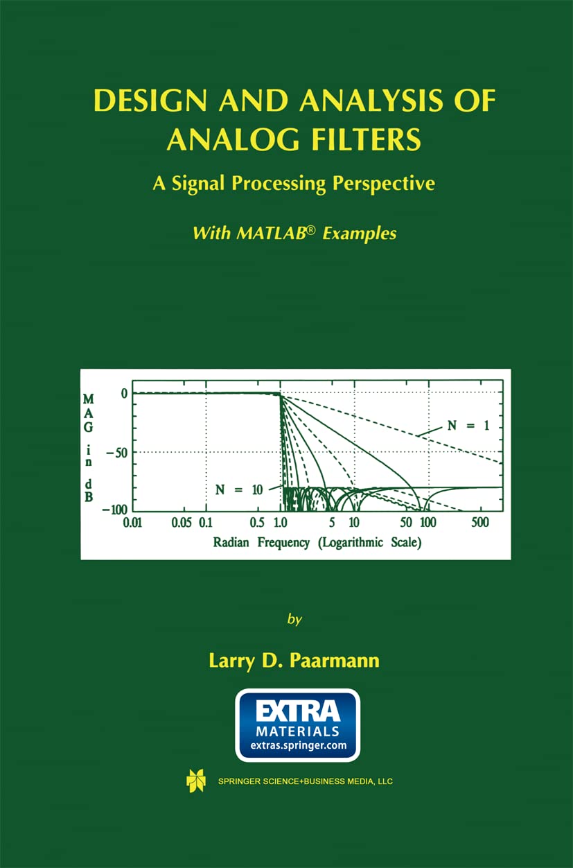 Design and Analysis of Analog Filters: A Signal Processing Perspective (The Springer International Series in Engineering and Computer Science, 617, Band 617) Computer Science