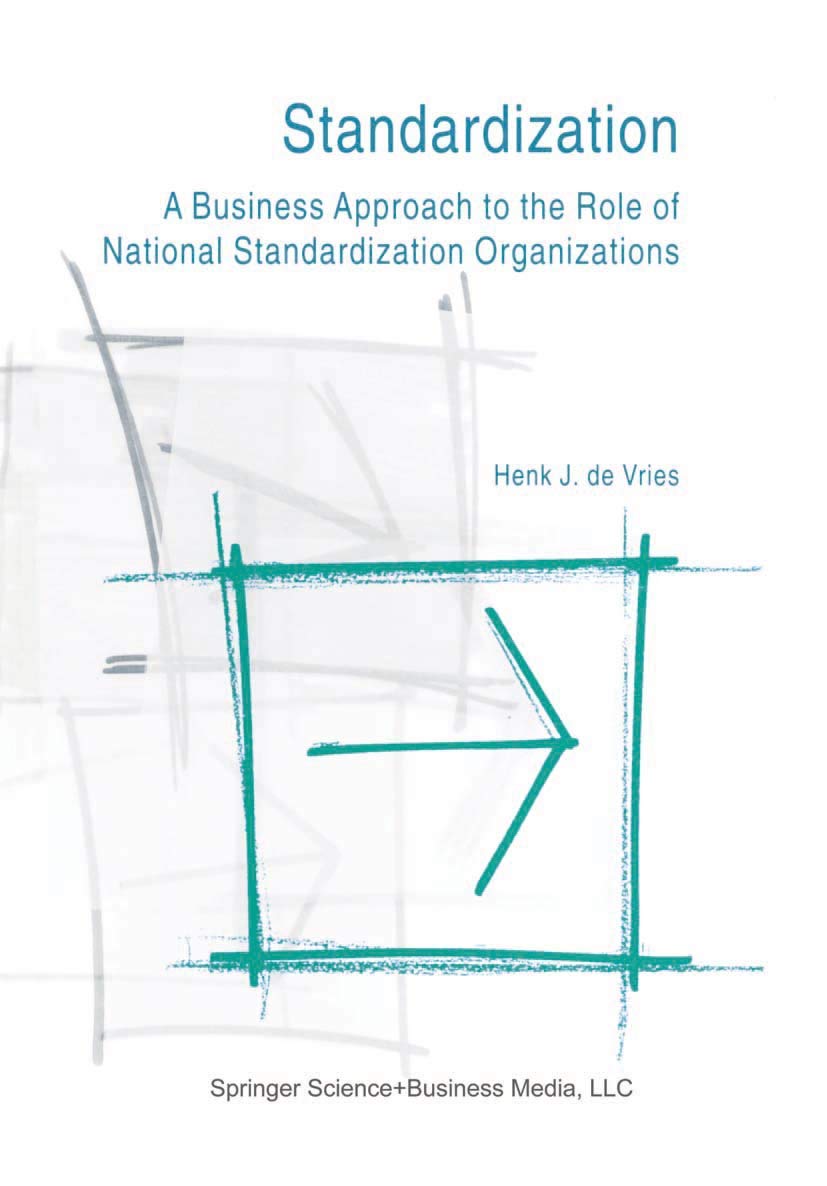 Standardization: A Business Approach to the Role of National Standardization Organizations book