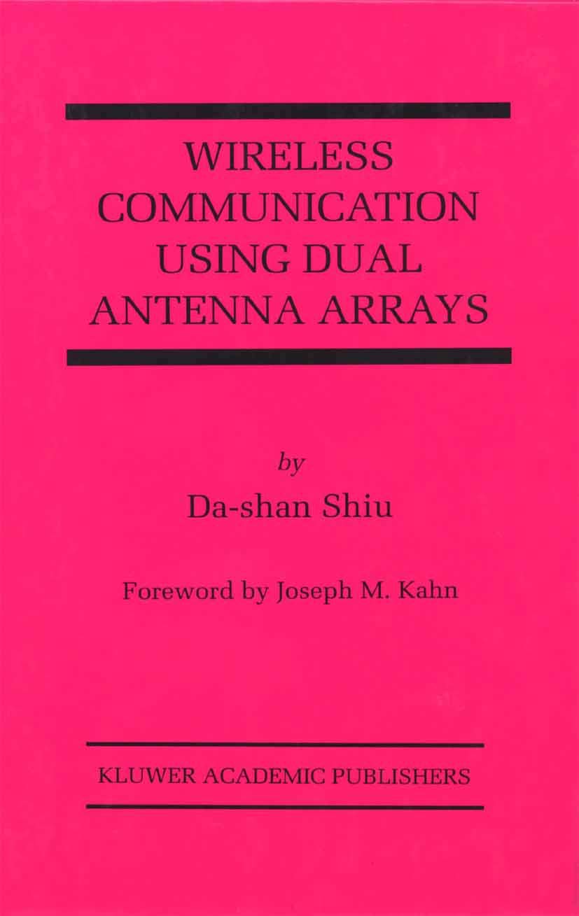 Wireless Communication Using Dual Antenna Arrays (The Springer International Series in Engineering and Computer Science, 529, Band 529) Computer Science