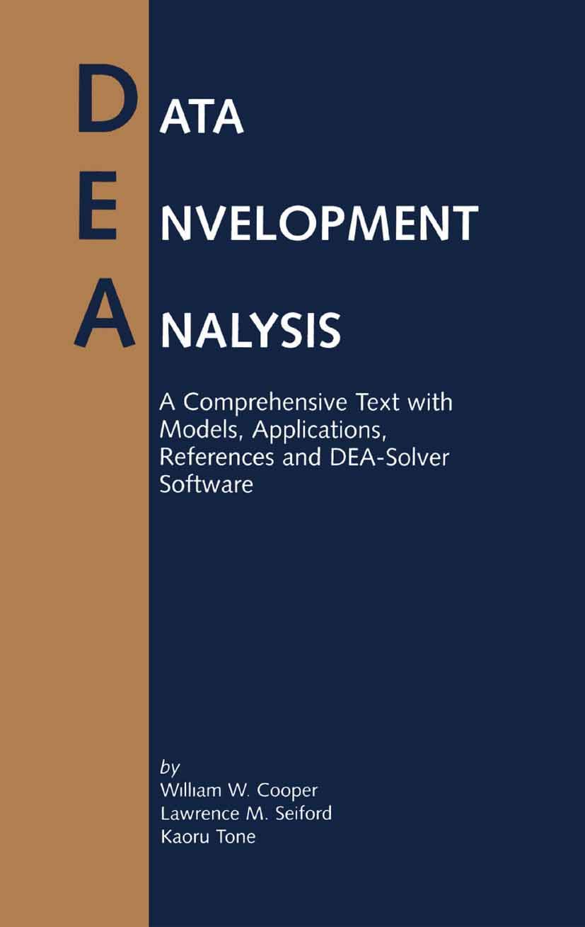 Data Envelopment Analysis: A Comprehensive Text with Models, Applications, References and DEA-Solver Software Law