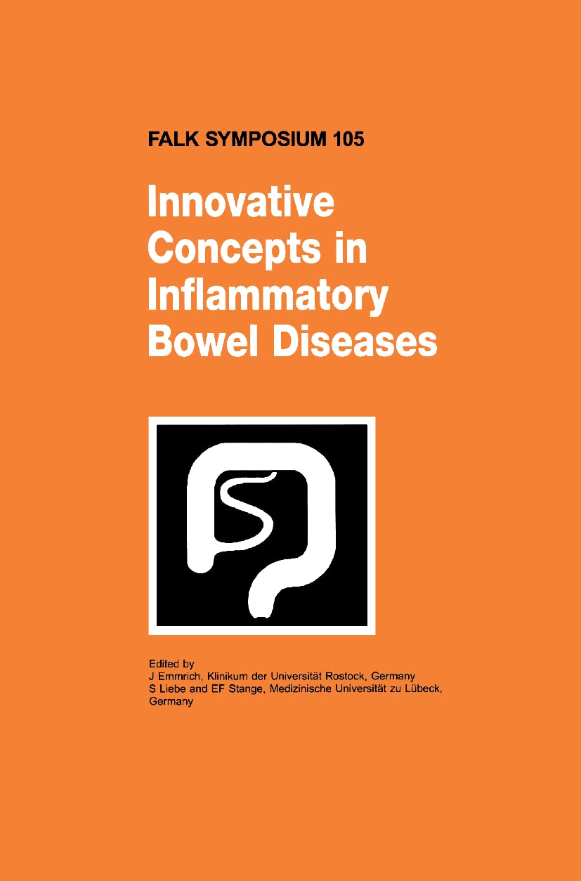 Innovative Concepts in Inflammatory Bowel Disease (Falk Symposium, 105, Band 105) Medicine