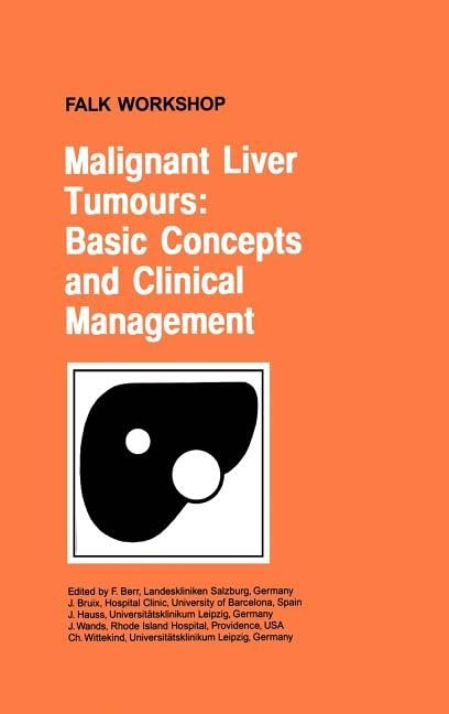 Malignant Liver Tumours: Basic Concepts and Clinical Management (Falk Symposium) Medicine