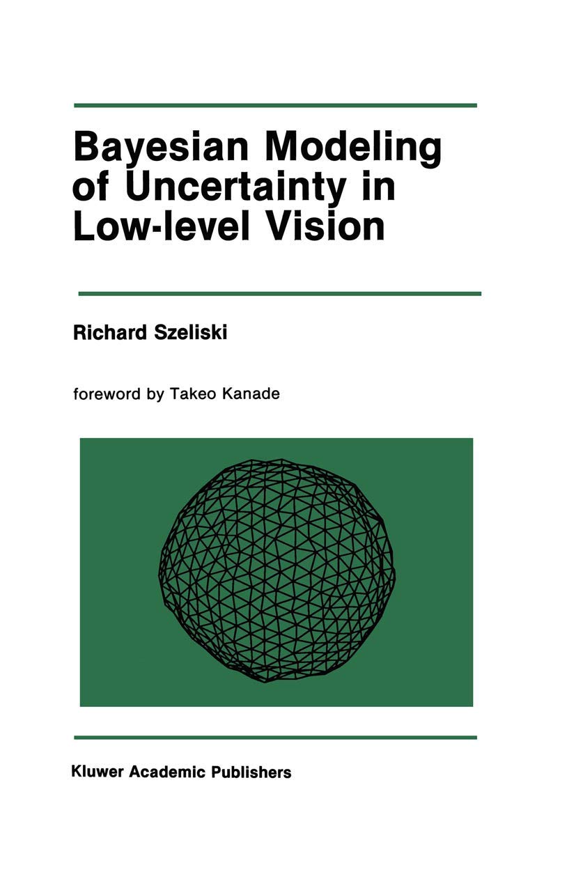 Bayesian Modeling of Uncertainty in Low-Level Vision (The Springer International Series in Engineering and Computer Science, 79, Band 79) Hobbies & Crafts