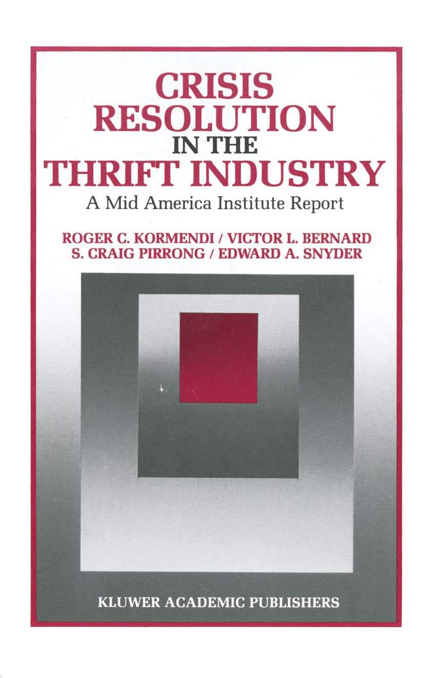 Crisis Resolution in the Thrift Industry: A Mid America Institute Report (Innovations in Financial Markets and Institutions, 3, Band 3) Law