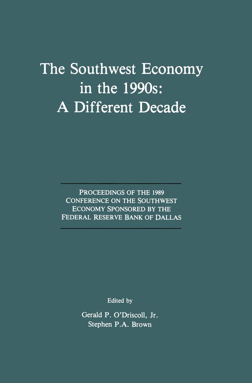 The Southwest Economy in the 1990s: A Different Decade: Proceedings of the 1989 Conference on the Southwest Economy Sponsored by the Federal Reserve Bank of Dallas Law