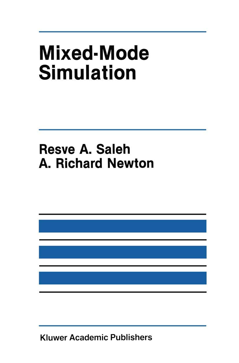 Mixed-Mode Simulation (The Springer International Series in Engineering and Computer Science, 98, Band 98) Computer Science