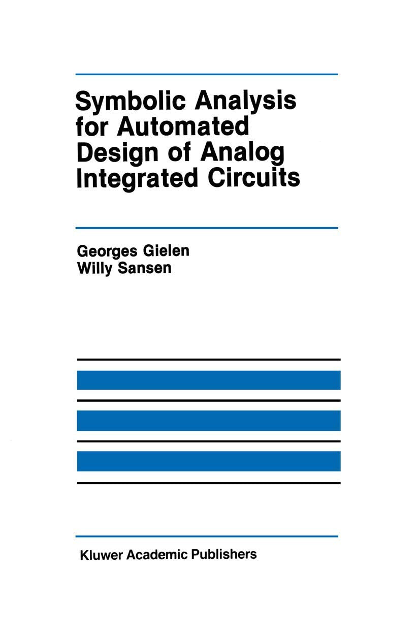 Symbolic Analysis for Automated Design of Analog Integrated Circuits Computer Science