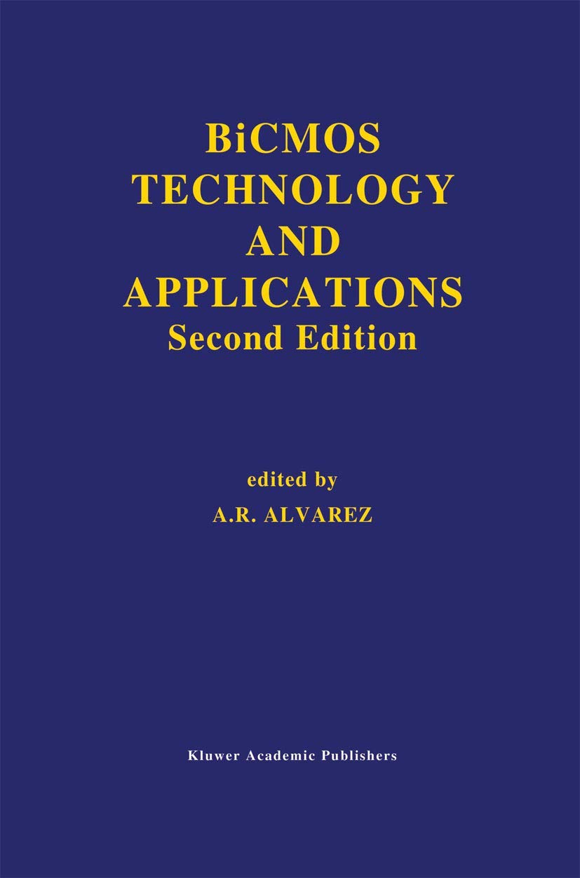 BiCMOS Technology and Applications (The Springer International Series in Engineering and Computer Science, 244, Band 244) Computer Science