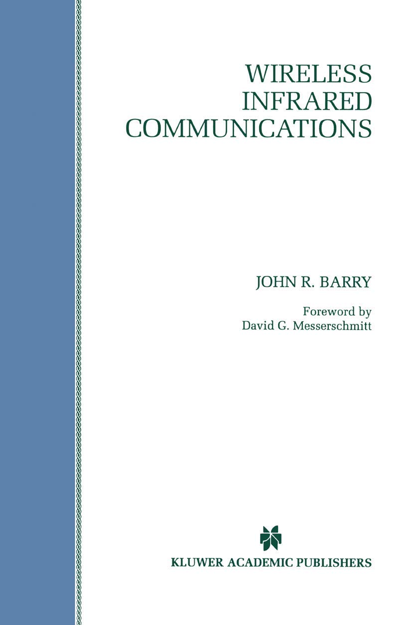 Wireless Infrared Communications (The Springer International Series in Engineering and Computer Science, 280, Band 280) Computer Science