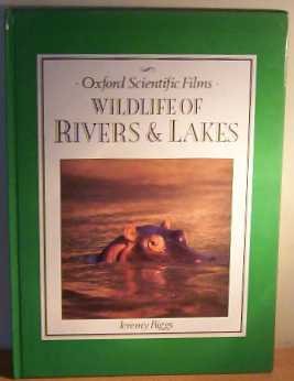 Wildlife of Rivers and Lakes (Oxford Scientific Films) Business & Technology