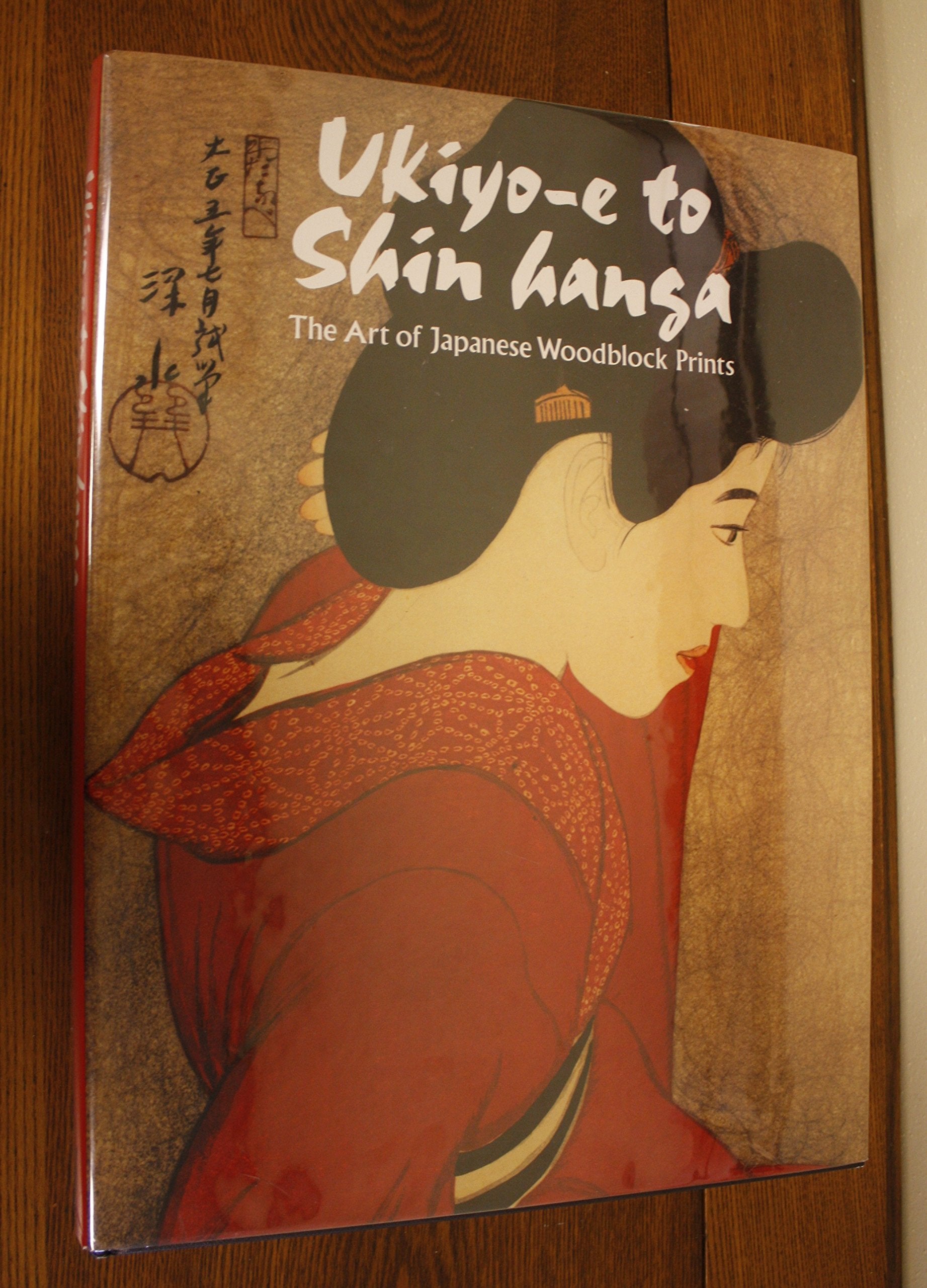 Ukiyo-E to Shin Hansa: The Art of Japanese Woodblock Prints Books