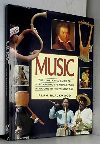 Music: The Illustrated Guide to Music Around the World from Its Origins to the Present Day Arts & Music