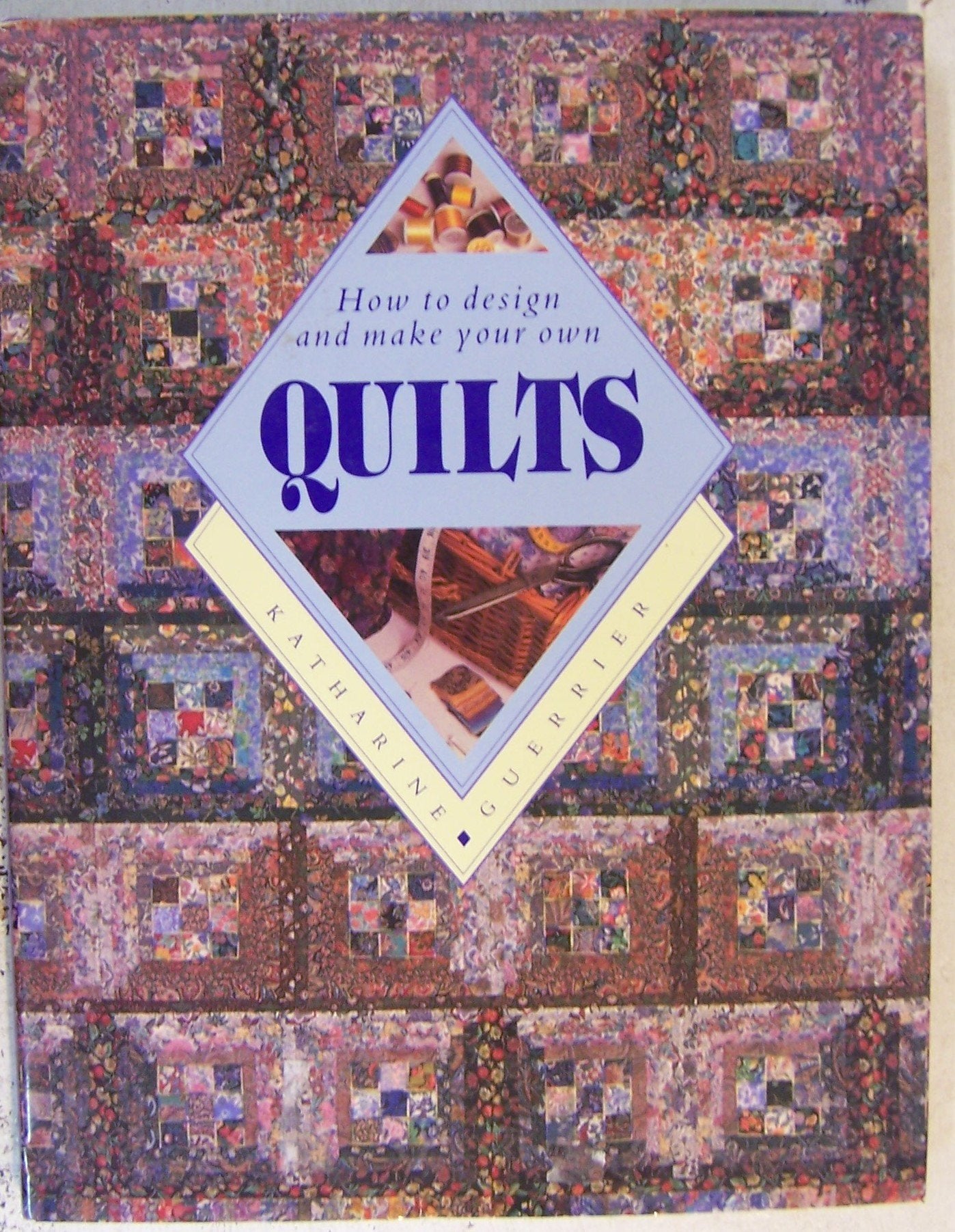 Quilts: How to Make and Design Your Own book