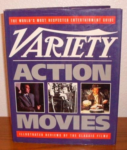 Variety Action Movies: Illustrated Reviews of the Classic Films Film, Art & Culture
