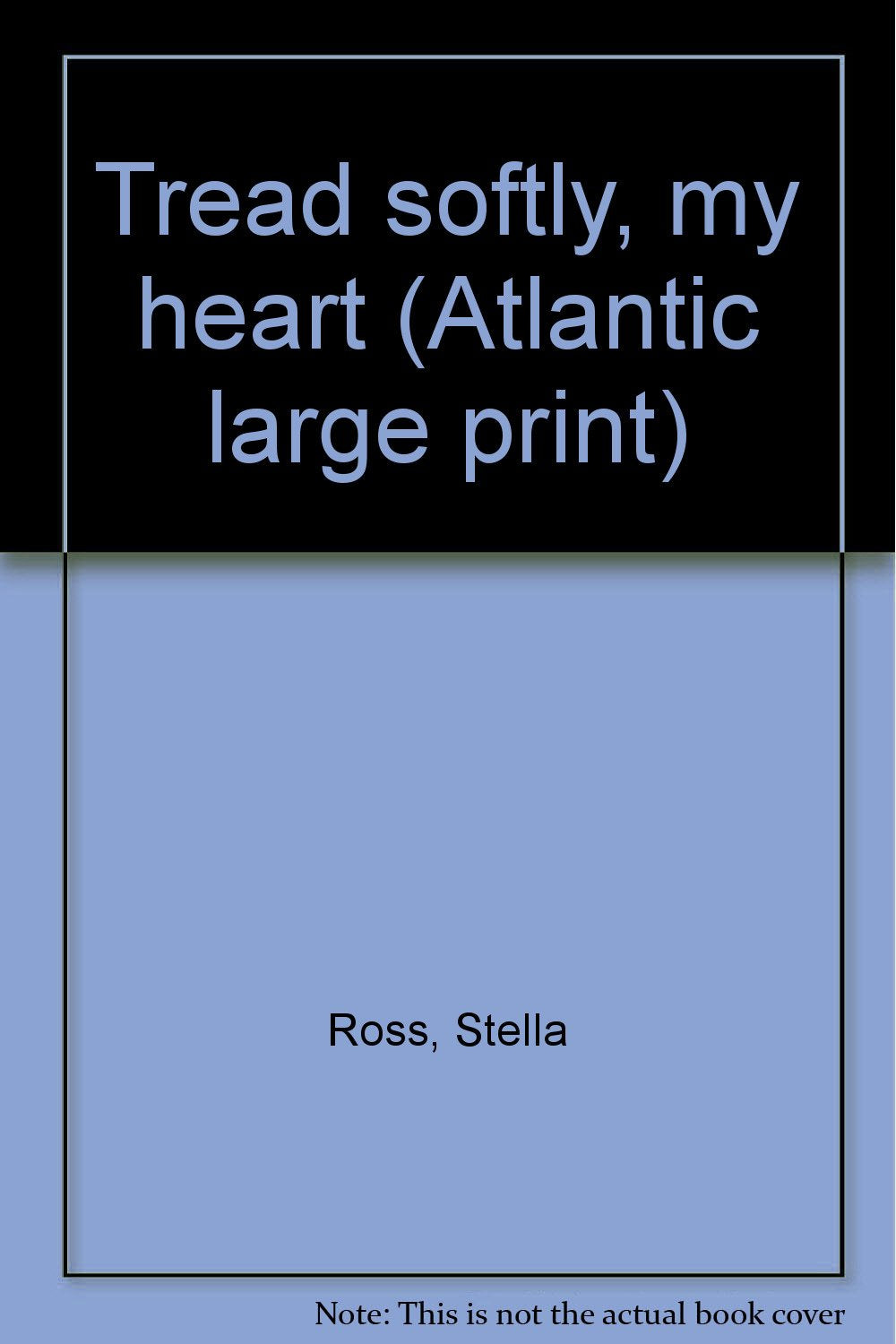 Tread softly, my heart (Atlantic large print) Books