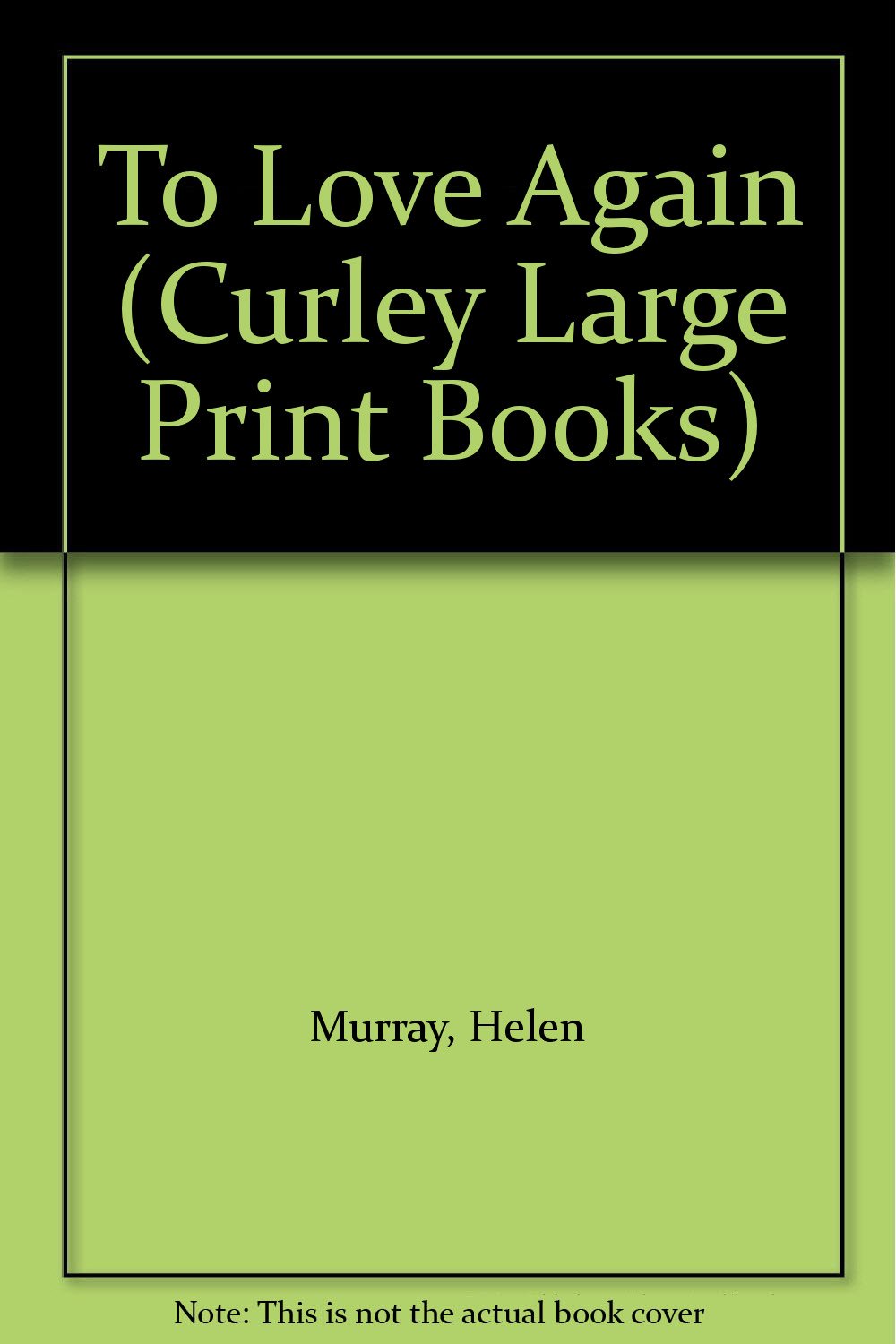 To Love Again (Curley Large Print Books) Contemporary literature