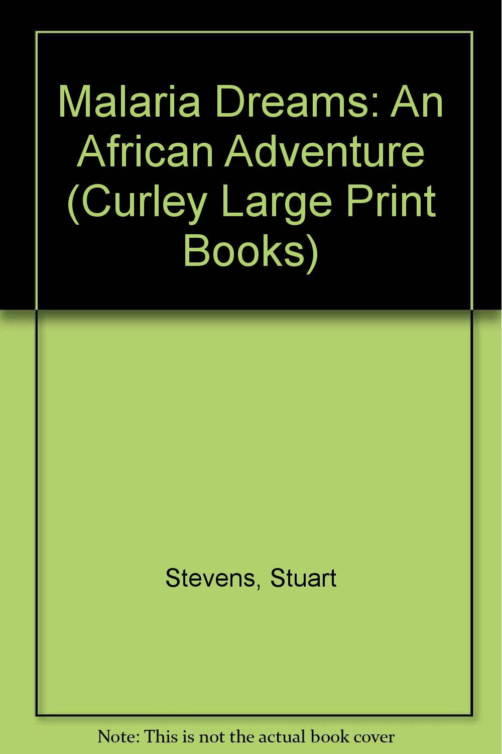 Malaria Dreams: An African Adventure (Curley Large Print) Memories