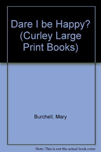 Dare I Be Happy (Curley Large Print Books) Contemporary literature
