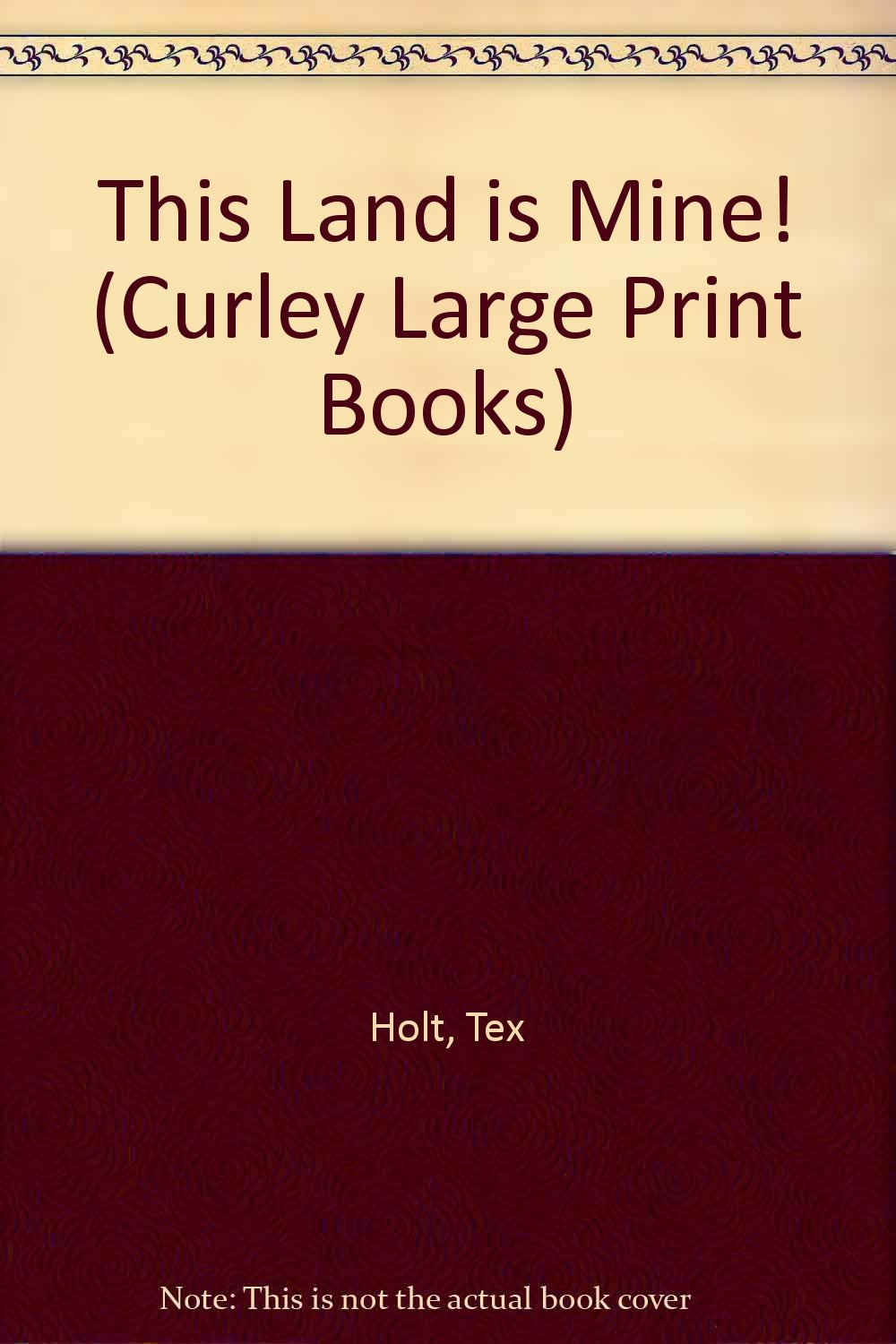 This Land Is Mine! (Curley Large Print Books) Contemporary literature