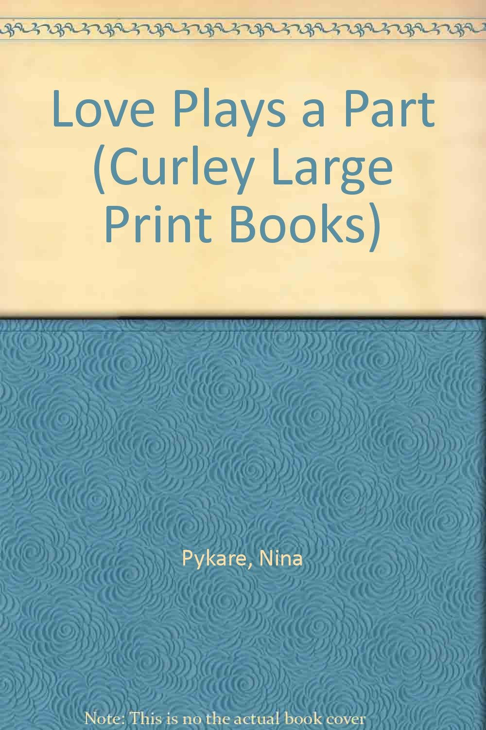 Love Plays a Part (Curley Large Print Books) Contemporary literature