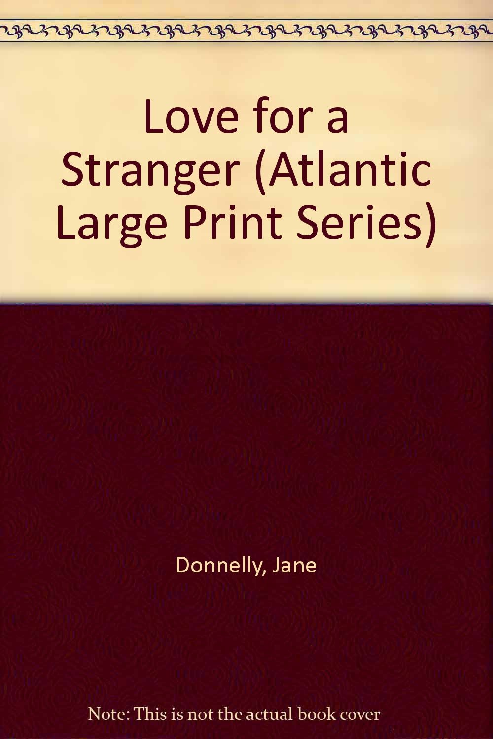 Love for a Stranger (Atlantic Large Print Series) Contemporary literature
