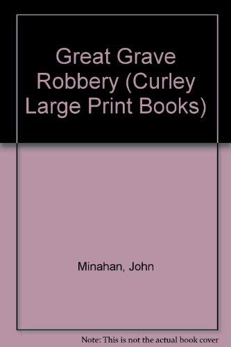 The Great Grave Robbery (Curley Large Print Books) Contemporary literature