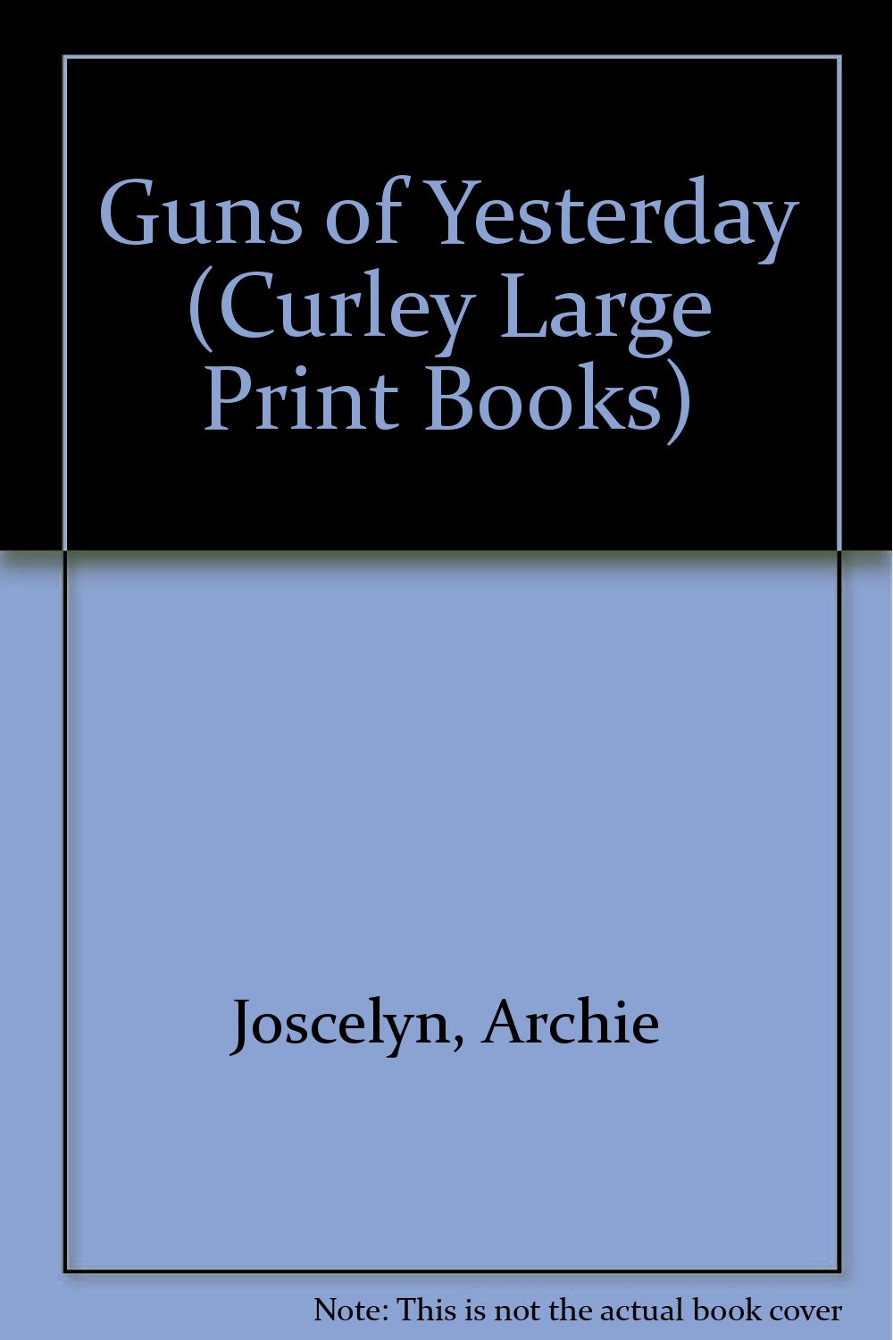The Guns of Yesterday (Curley Large Print Books) Contemporary literature