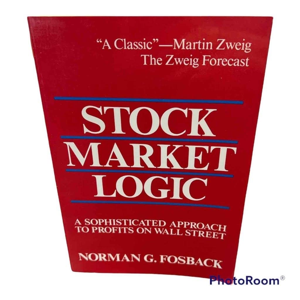 Stock Market Logic: A Sophisticated Approach to Profits on Wall Street Business, Finance & Career