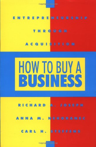 How To Buy a Business: Entrepreneurship Through Acquisition Business, Finance & Career