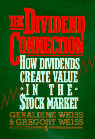 The Dividend Connection: How Dividends Create Value in the Stock Market Business, Finance & Career