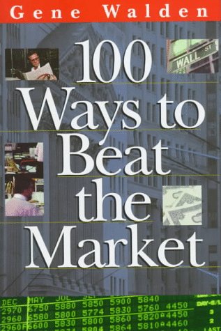 100 Ways to Beat the Market (One Hundred Ways To Beat The Stock Market) Business, Finance & Career