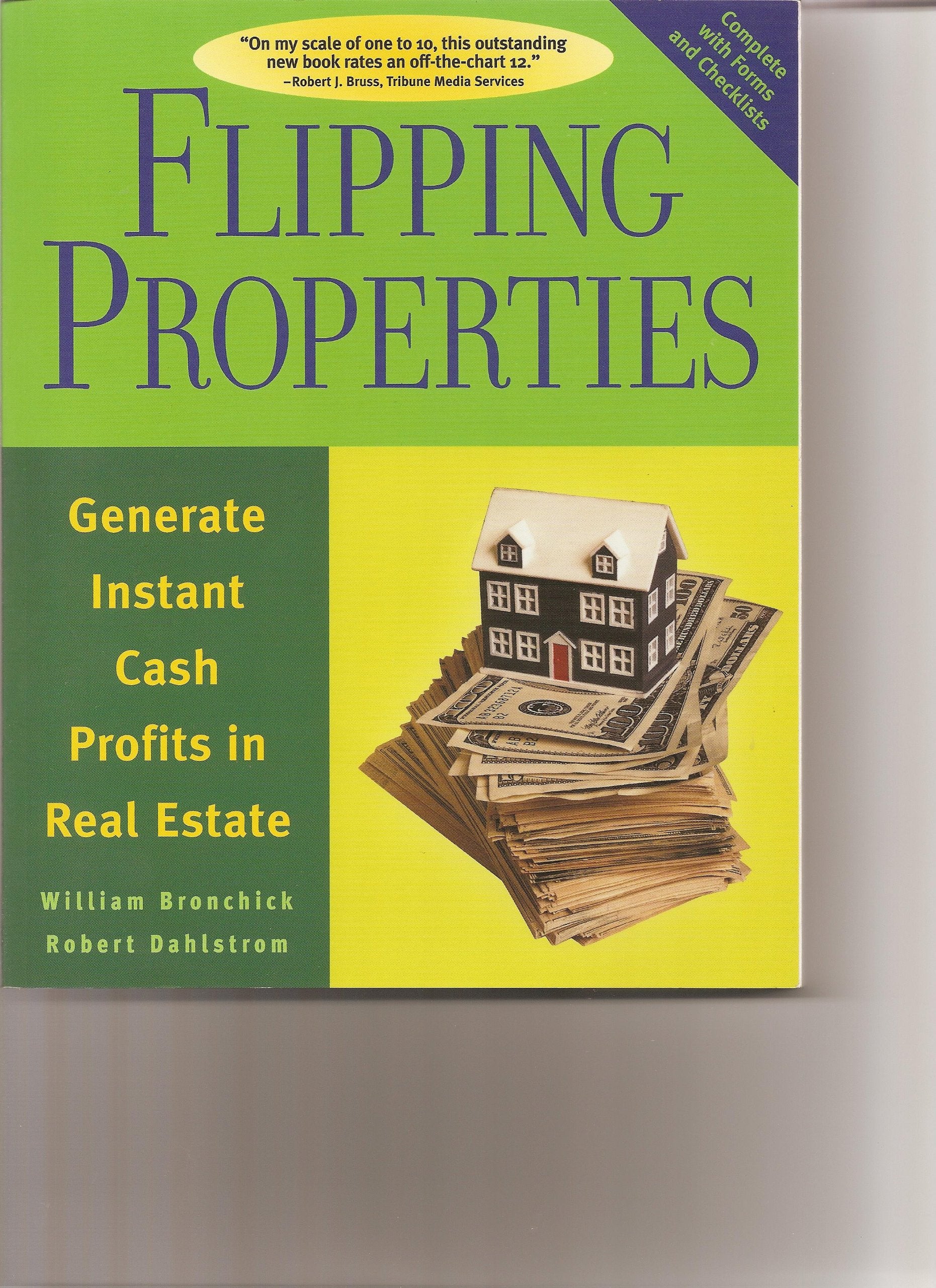 Flipping Properties: Generate Instant Cash Profits in Real Estate Business, Finance & Career