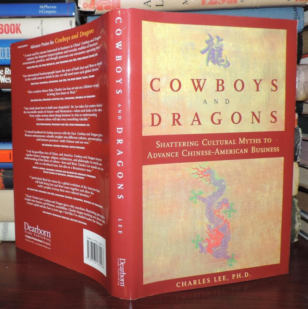 Cowboys and Dragons: Shattering Cultural Myths to Advance Chinese/American Business. book
