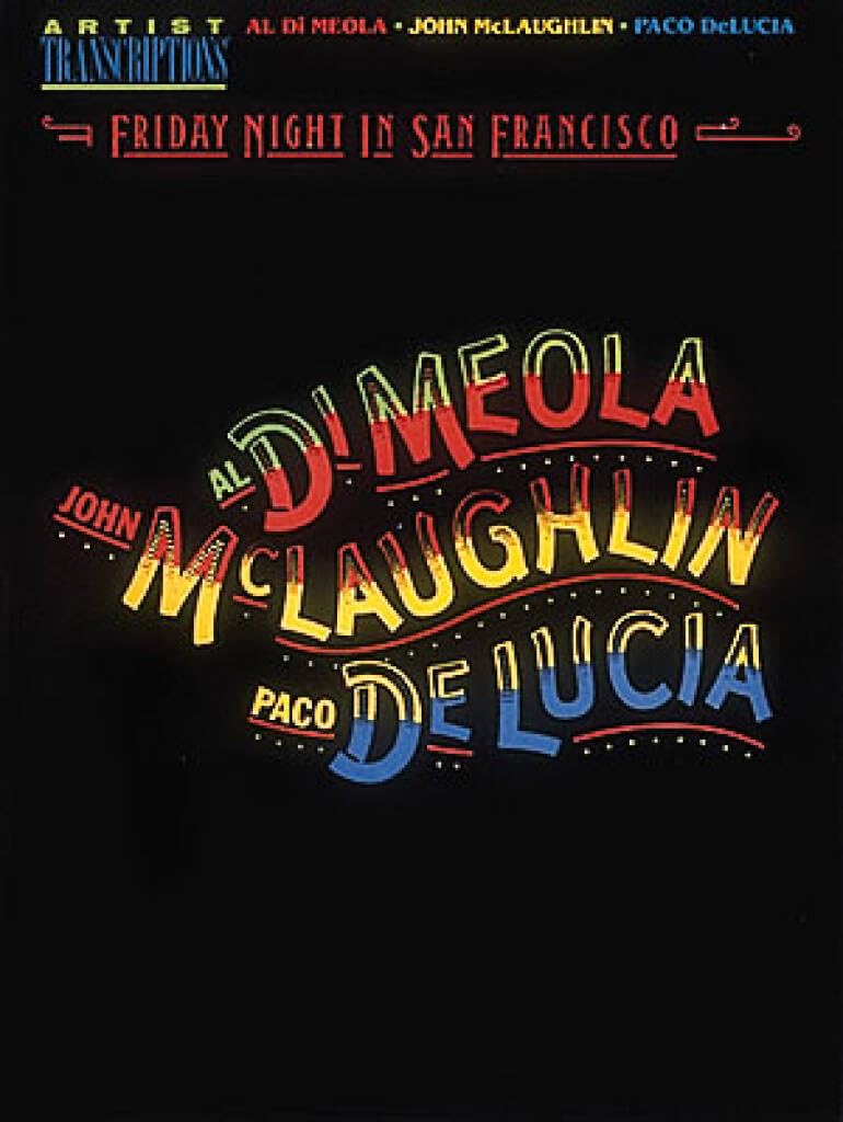 Al Di Meola, John McLaughlin and Paco Delucia - Friday Night in San Francisco Social Sciences