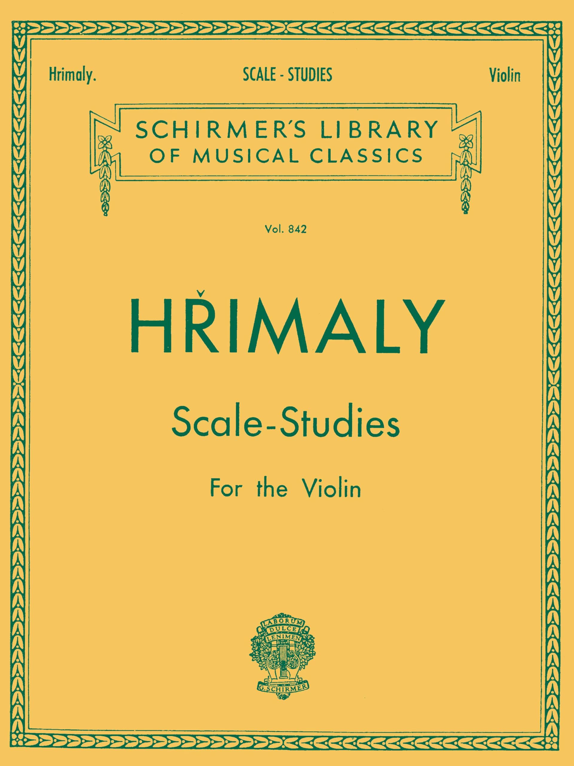 Hrimaly Scale-Studies for the Violin (Schirmer's Library of Musical Classics): Schirmer Library of Classics Volume 842 (Schirmer's Library of Musical Classics, Volume 842, Band 842) book